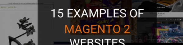 15 NEW examples of Magento 2 stores and their high converting checkout